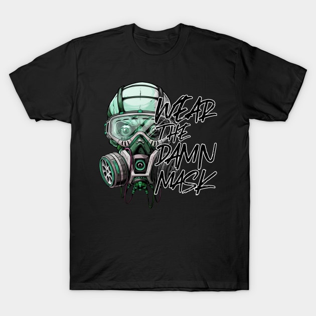 Cool Edgy Wear the Damn Mask Slogan T-Shirt by Joaddo